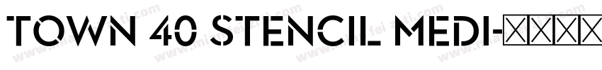 Town 40 Stencil Medi字体转换